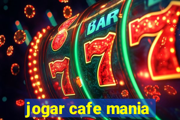 jogar cafe mania